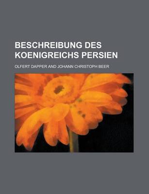 Book cover for Beschreibung Des Koenigreichs Persien