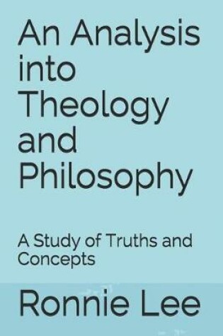Cover of An Analysis Into Theology and Philosophy
