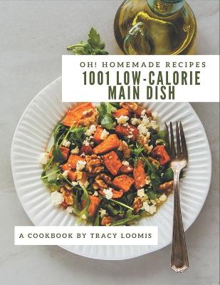 Book cover for Oh! 1001 Homemade Low-Calorie Main Dish Recipes