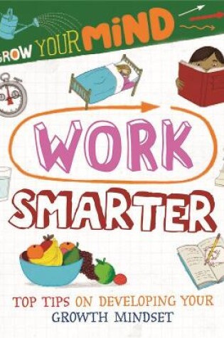 Cover of Work Smarter: Top Tips on Developing Your Growth Mindset