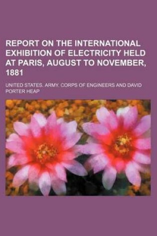 Cover of Report on the International Exhibition of Electricity Held at Paris, August to November, 1881