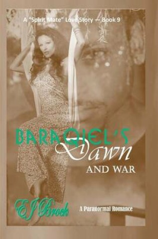 Cover of Baraqiel's Dawn a Spirit Mate Romance and War Book #9