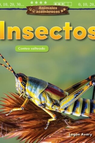 Cover of Animales asombrosos: Insectos: Conteo salteado (Amazing Animals: Bugs: Skip ...)