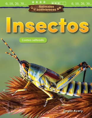 Book cover for Animales asombrosos: Insectos: Conteo salteado (Amazing Animals: Bugs: Skip ...)