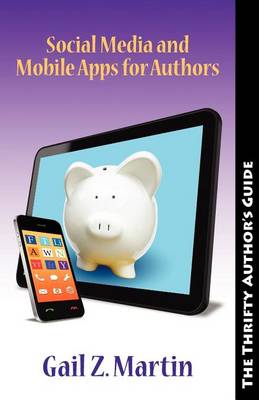Book cover for Thrifty Author: Social Media and Moble Apps for Authors