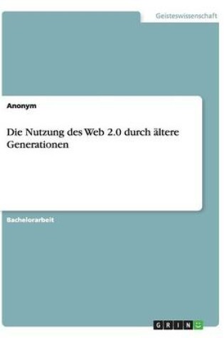 Cover of Die Nutzung des Web 2.0 durch ältere Generationen