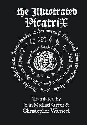 Book cover for The Illustrated Picatrix: the Complete Occult Classic of Astrological Magic