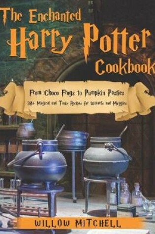 Cover of The Enchanted Harry Potter Cookbook