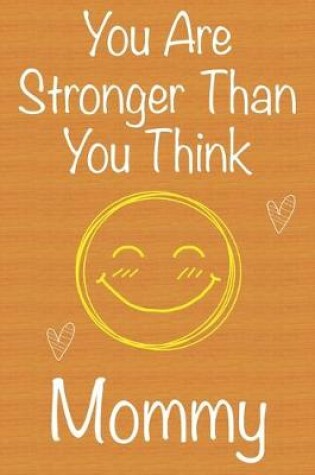 Cover of You Are Stronger Than You Think Mommy