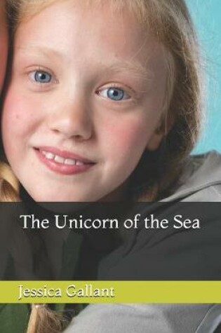 Cover of The Unicorn of the Sea