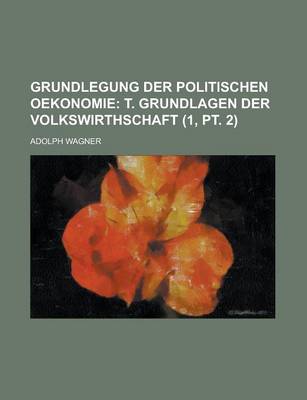 Book cover for Grundlegung Der Politischen Oekonomie (1, PT. 2)