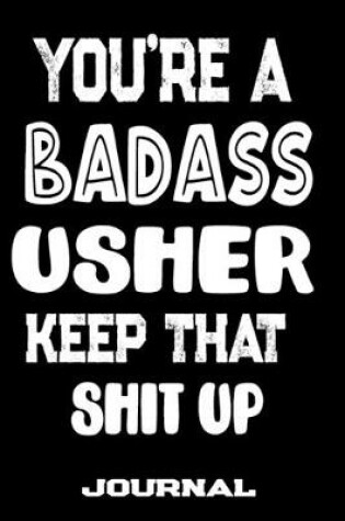 Cover of You're A Badass Usher Keep That Shit Up