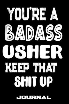 Cover of You're A Badass Usher Keep That Shit Up