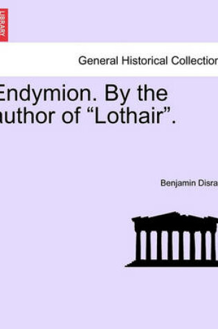 Cover of Endymion. by the Author of "Lothair."