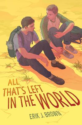 All That's Left in the World by Erik J Brown