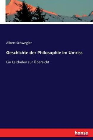 Cover of Geschichte der Philosophie im Umriss