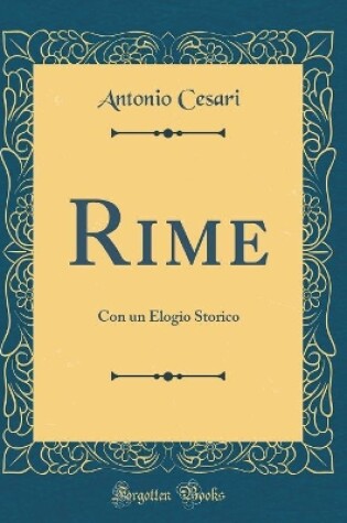 Cover of Rime: Con un Elogio Storico (Classic Reprint)