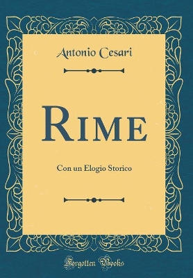 Book cover for Rime: Con un Elogio Storico (Classic Reprint)