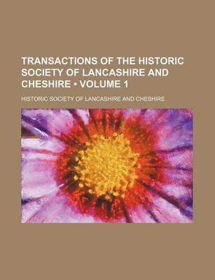 Book cover for Transactions of the Historic Society of Lancashire and Cheshire (Volume 1)