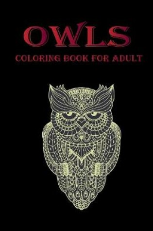 Cover of Owls Coloring Book For Adult