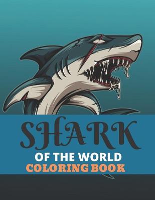 Book cover for Shark Of The World Coloring Book