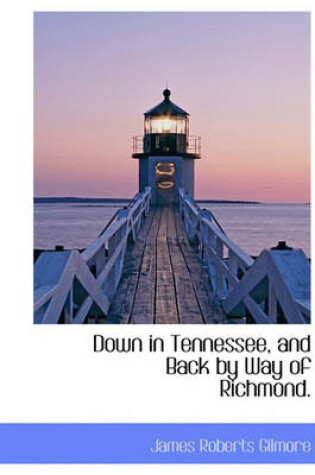 Cover of Down in Tennessee, and Back by Way of Richmond.