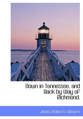 Book cover for Down in Tennessee, and Back by Way of Richmond.