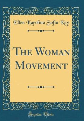 Book cover for The Woman Movement (Classic Reprint)