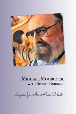 Book cover for Michael Moorcock with Spirits Burning