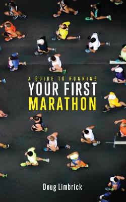 Book cover for A Guide to Running Your First Marathon