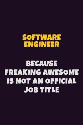 Book cover for software engineer, Because Freaking Awesome Is Not An Official Job Title