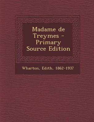 Book cover for Madame de Treymes - Primary Source Edition