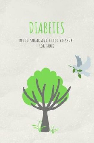 Cover of Diabetes Blood Sugar and Blood Pressure Log Book