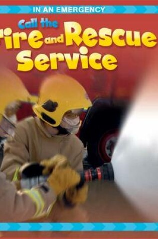 Cover of Call the Fire and Rescue Service