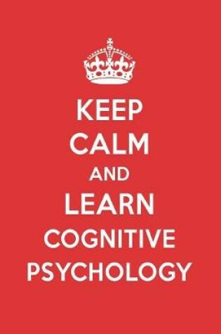 Cover of Keep Calm and Learn Cognitive Psychology