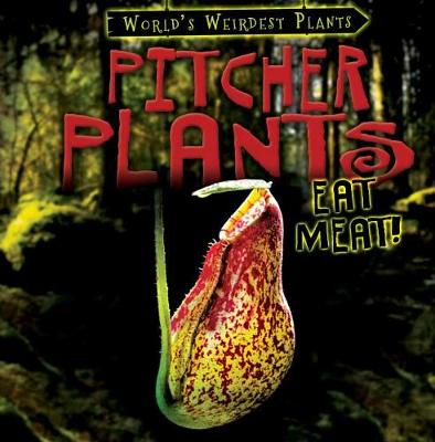 Cover of Pitcher Plants Eat Meat!