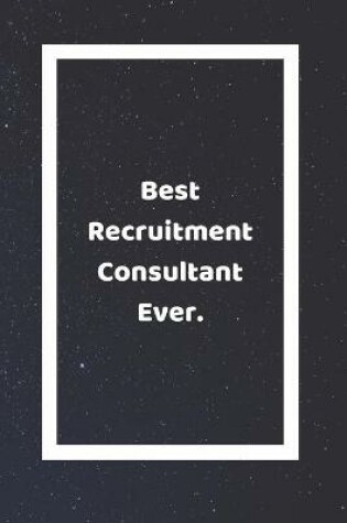 Cover of Best Recruitment Consultant Ever