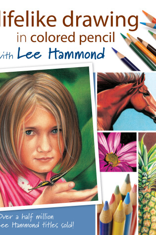 Cover of Lifelike Drawing in Colored Pencil with Lee Hammond