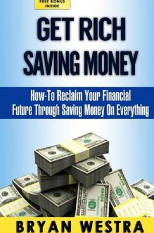 Cover of Get Rich Saving Money