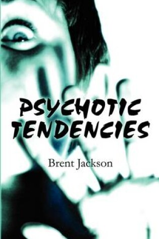 Cover of Psychotic Tendencies