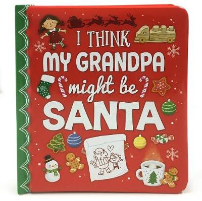 Book cover for I Think My Grandpa Might Be Santa