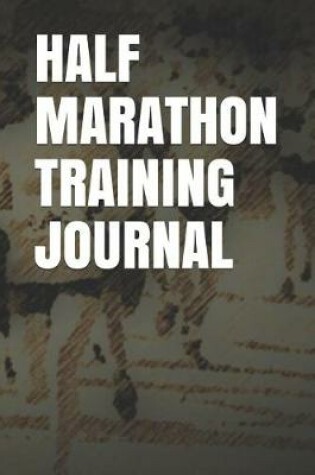 Cover of Half Marathon Training Journal