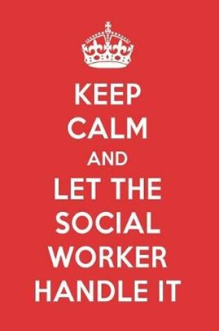 Cover of Keep Calm and Let the Social Worker Handle It