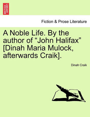 Book cover for A Noble Life. by the Author of "John Halifax" [Dinah Maria Mulock, Afterwards Craik].