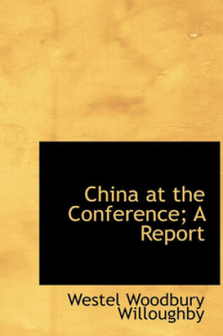Cover of China at the Conference; A Report