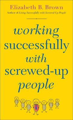 Book cover for Working Successfully with Screwed-Up People