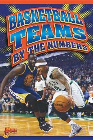 Cover of Basketball Teams by the Numbers