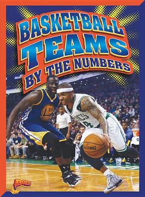 Cover of Basketball Teams by the Numbers