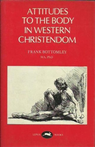 Book cover for Attitudes to the Body in Western Christendom