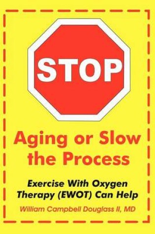 Cover of Stop Aging or Slow the Process